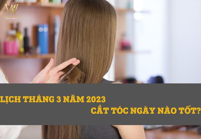 lịch cắt tóc tháng 3 năm 2023