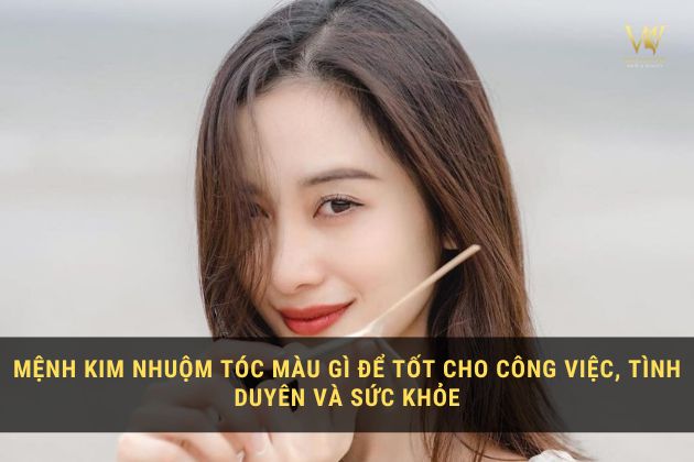 Mệnh kim nên nhuộm tóc màu gì