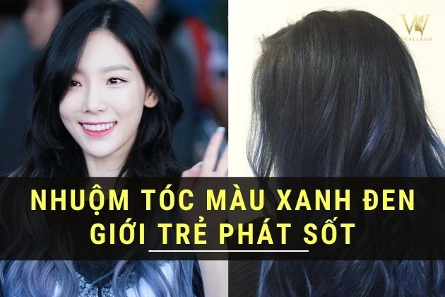 【HOT 100+】 Kiểu nhuộm tóc màu xanh đen | Giới trẻ phát sốt #2023