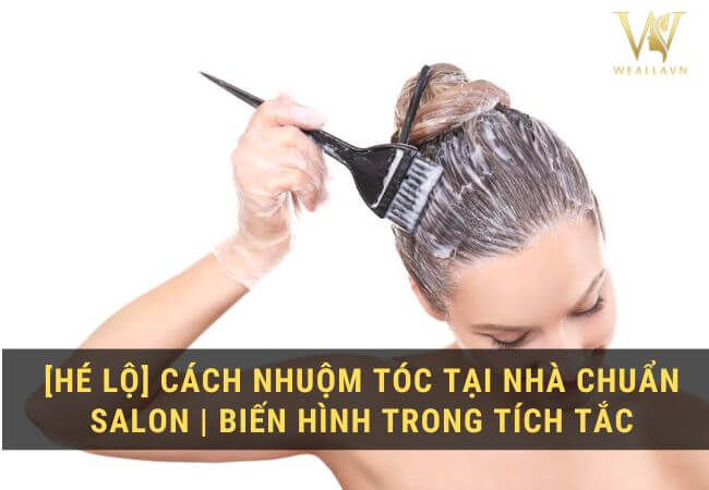 [Bỏ túi] Cách tự nhuộm tóc tại nhà - Thay đổi diện mạo với 5 bước