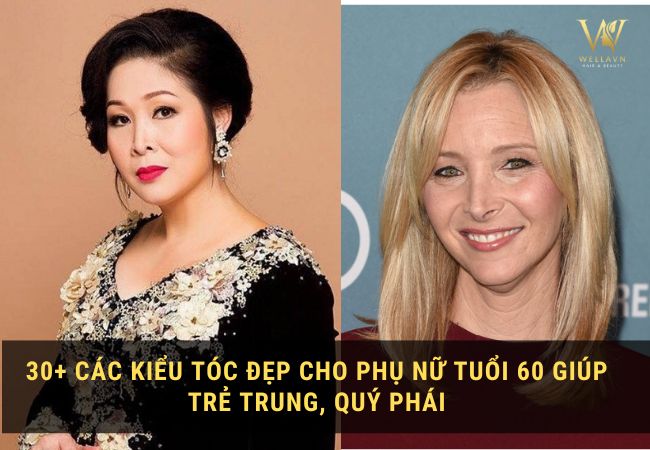 30+ Các kiểu tóc đẹp cho phụ nữ tuổi 60 giúp trẻ trung, quý phái