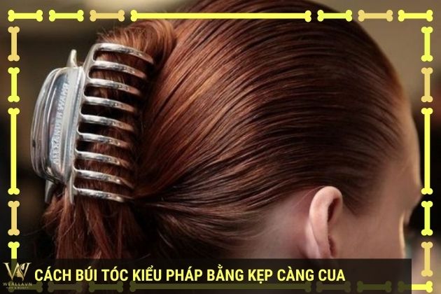 Cách búi tóc kiểu Pháp bằng kẹp càng cua