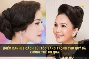 Kiểu búi tóc sang trọng dành cho quý bà