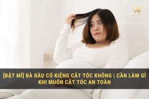 Bà bầu có kiêng cắt tóc không?