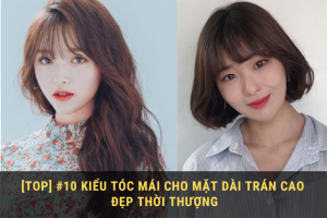Kiểu tóc mái cho mặt dài trán cao