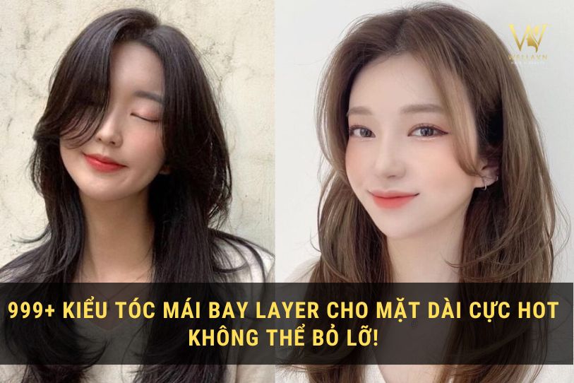 999+ Kiểu Tóc Mái Bay Layer Cho Mặt Dài Không Thể Bỏ Lỡ!