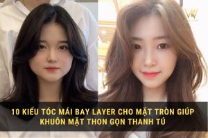 10+ Kiểu Tóc Mái Bay Layer Cho Mặt Tròn Thon Gọn Thanh Tú