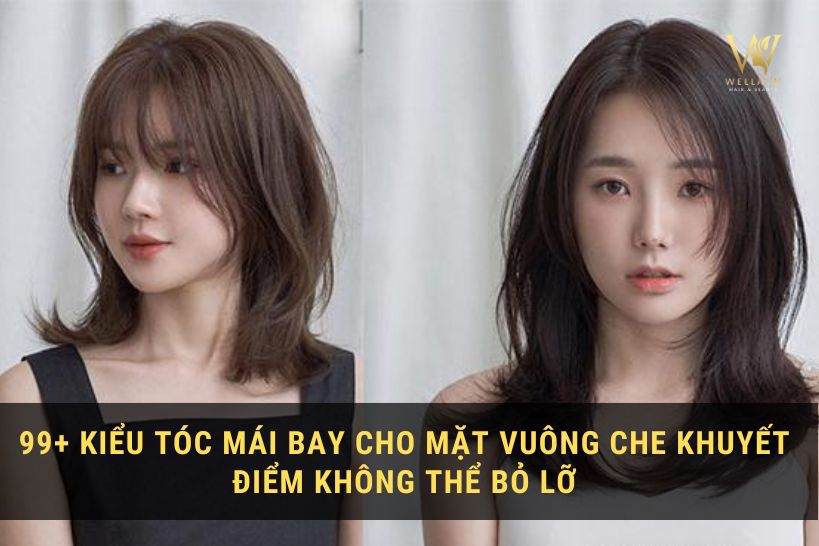 99+ Kiểu Tóc Mái Bay Cho Mặt Vuông Che Khuyết Điểm HOT Tóc Mái Bay Cho Mặt Vuông