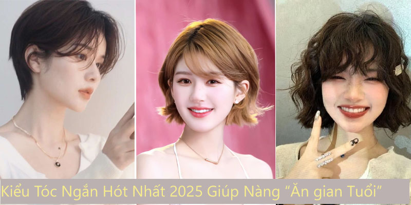 Kiểu Tóc Ngắn Hot Nhất 2025 Giúp Nàng "Ăn Gian Tuổi"